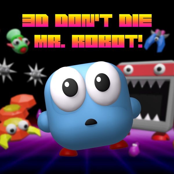 3D Don’t Die Mr. Robot