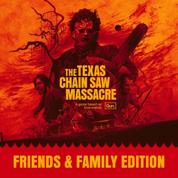 The Texas Chain Saw Massacre — Friends and Family Edition
