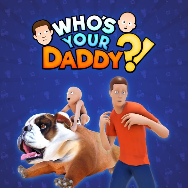 Who’s Your Daddy?!