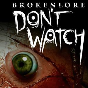 BrokenLore: DON’T WATCH