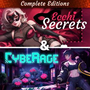 Ecchi Secrets & CybeRage — Complete Editions
