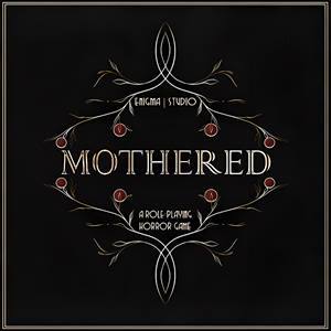 Mothered — A Role-Playing Horror Game