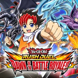 Yu-Gi-Oh! RUSH DUEL: Dawn of the Battle Royale!!