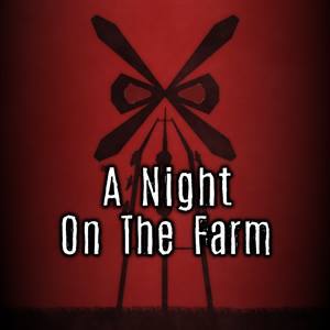 A Night on the Farm