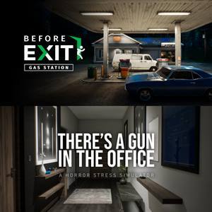 Before Exit : Gas Station + There’s a Gun in the Office bundle