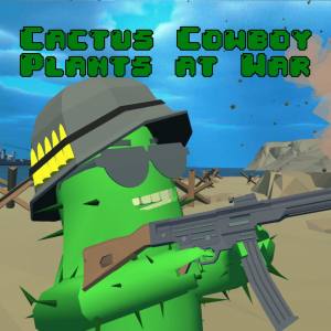 Cactus Cowboy — Plants At War