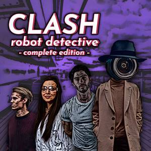 Clash: Robot Detective — Complete Edition