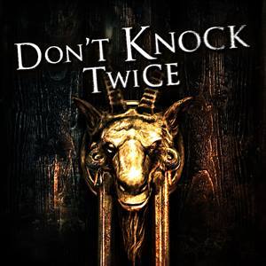 Don’t Knock Twice