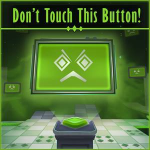 Don’t Touch this Button!
