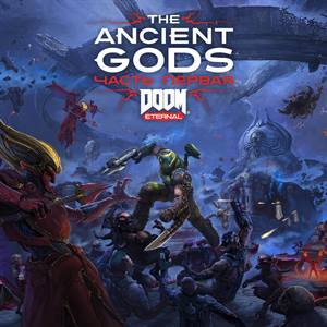 DOOM Eternal: The Ancient Gods — часть 1 (PC)