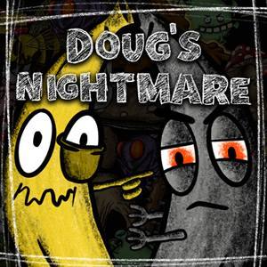 Doug’s Nightmare