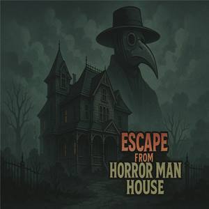Escape from Horror Man House