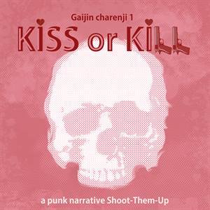 Gaijin Charenji 1 : Kiss or Kill