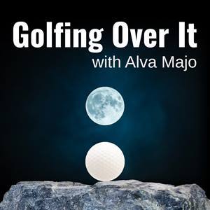 Golfing Over It with Alva Majo