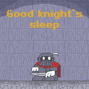 Good Knight’s Sleep