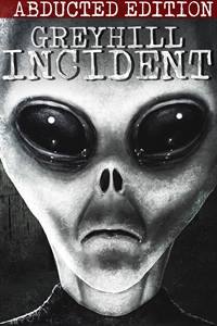 Greyhill Incident — Abducted Edition