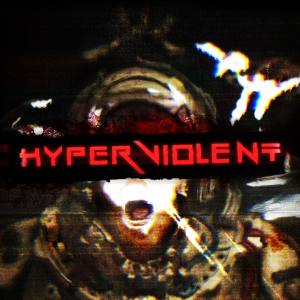 HYPERVIOLENT
