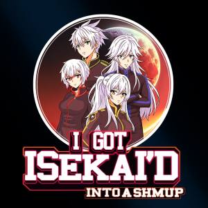 I Got Isekai’d into a Shmup