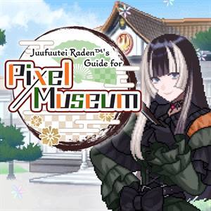 Juufuutei Raden™’s Guide for Pixel Museum