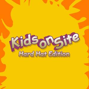 Kids On Site — Hard Hat Edition