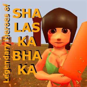 Legendary Heroes of Shalaskabhaka