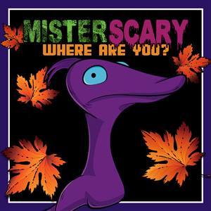 Mister Scary — Where Are You?