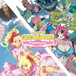 Muchi Muchi Pork! & PinkSweets Boosted