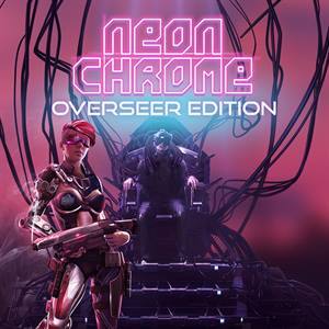 Neon Chrome Overseer Edition