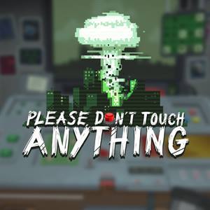 Please, Don’t Touch Anything