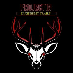 Project 13: Taxidermy Trails
