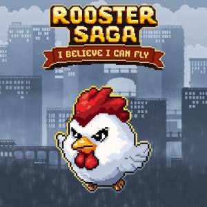 Rooster Saga: I Believe I Can Fly