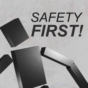 Safety First!