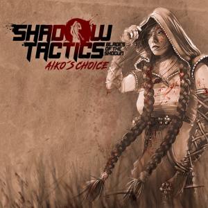 Shadow Tactics: Aiko’s Choice