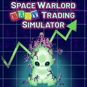 Space Warlord Baby Trading Simulator