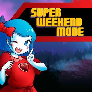 Super Weekend Mode