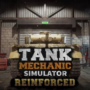 Tank Mechanic Simulator — Reinforced