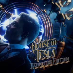 The House of Tesla: Definitive Edition