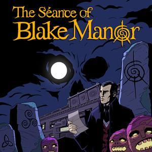 The Séance of Blake Manor