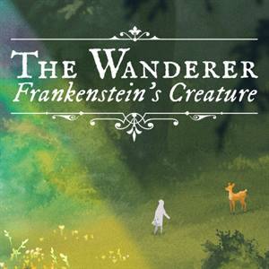 The Wanderer: Frankenstein’s Creature