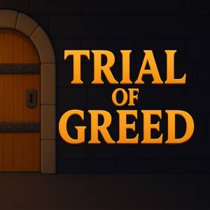 Trial of Greed