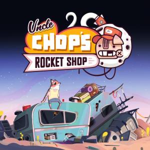 Uncle Chop’s Rocket Shop