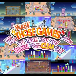 YEAH! YOU WANT «THOSE GAMES,» RIGHT? SO HERE YOU GO! NOW, LET’S SEE YOU CLEAR THEM!